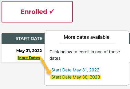 Click the "More Dates" link in the "Start Date" box to make sure you have selected your preferred course session